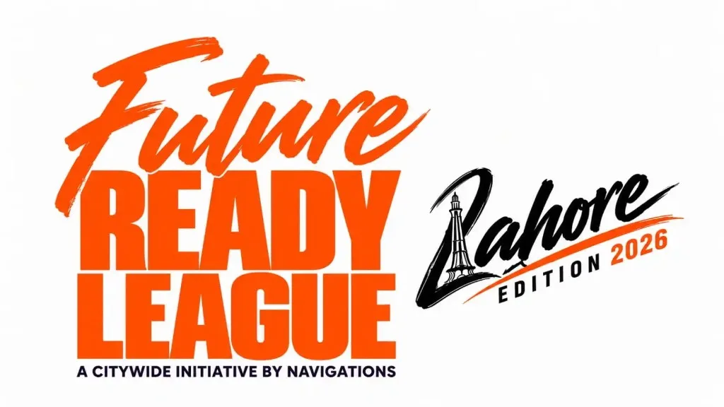 Future Ready League, a citywide initiative by Navigations. Lahore Edition 2026.